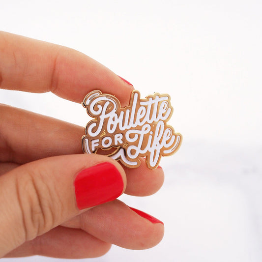 Pin’s Poulette For Life